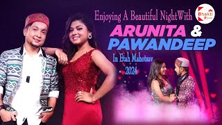 Pawandeep amp Arunita  Bollywood Night  LIVE in Etah Mahotsav 2024 etah arunitakanjilal pavandeep [upl. by Nuawd]