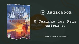 AUDIOBOOK O Caminho dos Reis  Capítulo 53 [upl. by Asilaj]