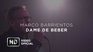 Dame De Beber  Marco Barrientos  Encuentros Con Dios [upl. by Johnsson]