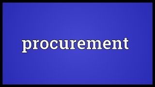 Procurement Meaning [upl. by Akeyla]