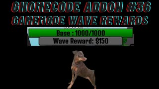 GNOMECODE ADDON 36 Gamemode Wave Rewards [upl. by Encratis]