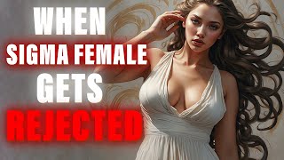 12 Strange Things Sigma Females Will Do When REJECTED [upl. by Tsepmet]