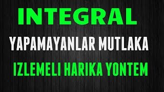 İNTEGRAL YAPAMAYANLAR MUTLAKA İZLESİN HARİKA YÖNTEM İLE İNTEGRALI ANLAYIN [upl. by Pacificas]