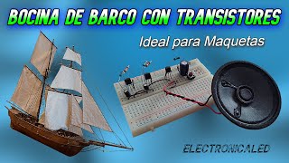 Bocina de Barco con Transistores Ideal para maquetas Boat Horn with Transistors [upl. by Ruffi]