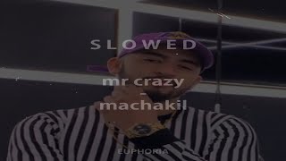 mr crazy  machakil  s l o w e d  r e v e r b [upl. by Suoilenroc200]