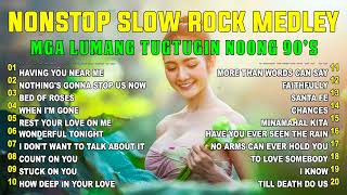 Best Nonstop Pinoy Medley 💽 Nonstop Slow Rock Medley 💦 Mga Lumang Tugtugin 80s 90s [upl. by Story808]