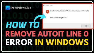 How to Remove AutoIt Error Opening the File Line 0 in Windows 1110 [upl. by Yditsahc89]