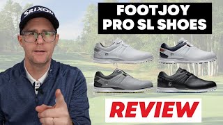 FootJoy Pro SL Shoes Review [upl. by Arob261]