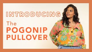 Introducing The Pogonip Pullover Sewing Pattern By Friday Pattern Company [upl. by Tem]