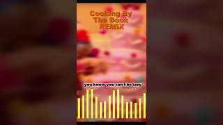 Cooking By The Book Remix Out Now [upl. by Enirahtac]