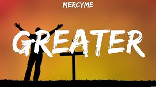 MercyMe  Greater Lyrics Hillsong Worship MercyMe [upl. by Wahkuna]