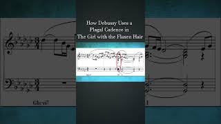 How Debussy Uses a Plagal Cadence in The Girl with the Flaxen Hair  How Composers Use Series [upl. by Ahsekahs]