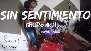 SIN SENTIMIENTO  GRUPO NICHE  COVERTIMBAL JuanmaDrums [upl. by Nnylireg]