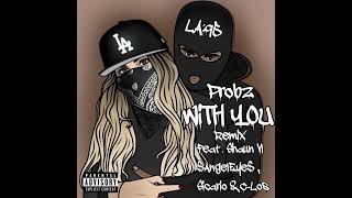 Probz362  With You Remix feat Sicario  CLos  AngelEye amp Shaun VI [upl. by Danika]