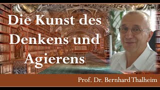 Die Kunst des Denkens und Agierens  Prof Thalheim  DieAkademiederDenker [upl. by Lainahtan48]