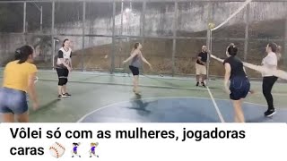 Vôlei só com as mulheres jogadoras caras ⚾🤾🏻‍♀️🤾🏼‍♀️ [upl. by Col762]