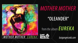 Mother Mother  Oleander [upl. by Budge]