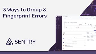 3 Ways to Group Similar Issues  Sentry Workshops [upl. by Ztnarf]