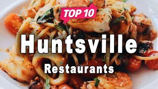 Top 10 Restaurants in Huntsville Alabama  USA  English [upl. by Nunci945]