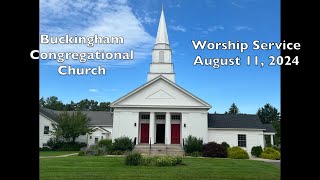 Buckingham Congregational Church Worship Service  August 11 2024 [upl. by Nyladnek415]