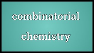 Combinatorial chemistry Meaning [upl. by Mehelhteb]