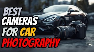 Best Cameras for Car Photography 2024 Automotive Photography Mastery [upl. by Schuler733]