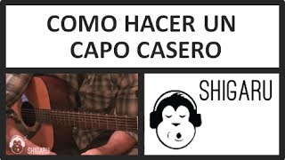 Cómo hacer un capocapotraste casero para una guitarra 3 gomas y un lápiz fácil [upl. by Atekehs]