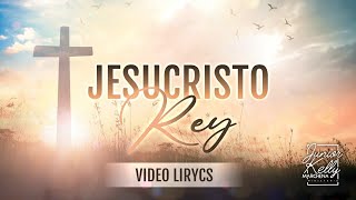 Jesucristo Rey  Junior Kelly Marchena [upl. by Niras]