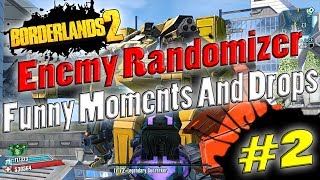 Borderlands 2  Enemy Randomizer Funny Moments And Drops 2 [upl. by Elcarim269]