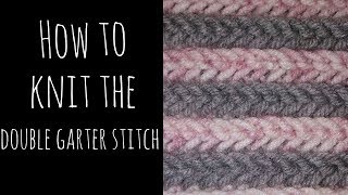 How to Knit the Double Garter Stitch and Bind Off [upl. by Ly854]