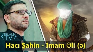 Hacı Şahin  İmam Əli ə [upl. by Monteria]