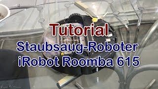 Tutorial  StaubsaugRoboter iRobot Roomba 615 [upl. by Ariamo820]