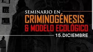 Seminario Modelo ecológico y criminogénesis [upl. by Assirahc]