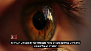 Monash University researchers have developed the Gennaris Bionic Vision System [upl. by Vivl633]