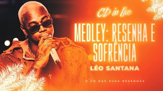 Medley Resenha e Sofrência  Léo Santana  CD In Live [upl. by Allebasi]