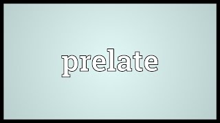 Prelate Meaning [upl. by Henryson437]