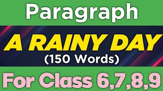 A Rainy Day  paragraph in 150 words  Paragraph For class 6789  English work for all Students [upl. by Suivatram]