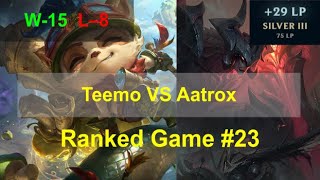 Ranked Game 23  Teemo VS Aatrox Top Lane [upl. by Punak]