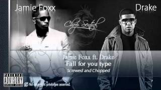 Jamie Foxx  Fall For Your Type ft Drake Screwed and Chopped [upl. by Courtnay50]