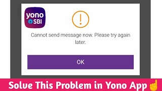 How to solve Cannot send message now Please try again later problem in yono app [upl. by Eldred]