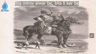 Bila mirov siwar be bila li ker be Pend û wate [upl. by Tronna]