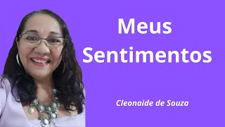 Meus Sentimentos  Cleonaide de Souza [upl. by Dugaid]