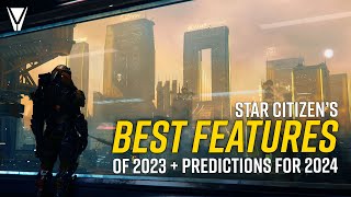 Star Citizens Best Features of 2023  Predictions 2024 [upl. by Zinnes713]