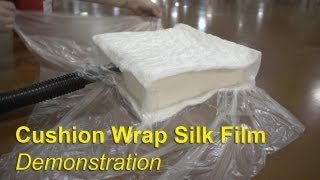 Cushion Wrap Silk Film Demonstration [upl. by Godfree]