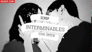 Interminables Scrop con letra [upl. by Ayotac961]