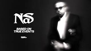 Nas  Based On True Events Official Audio [upl. by Uhej]