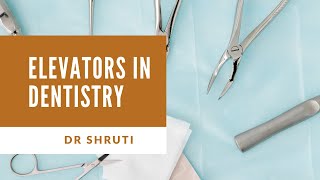 ELEVATORS IN DENTISTRY [upl. by Rekyr]