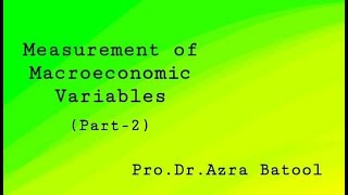 Macroeconomics Chapter 2  Part 2 Measurement of Macroeconomic Variables [upl. by Broida]