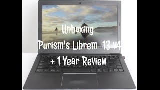 Unboxing Purism Librem 13 v4 Laptop  1 Year Review [upl. by Nesilla]