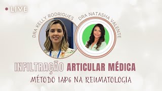 Batepapo Infiltração articular e método IAP6 com dra Kelly Rodrigues e dra Natasha Valente [upl. by Atikcir855]